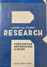 Image of Dasar dan Teknik Research : Pengantar Metodologi Ilmiah